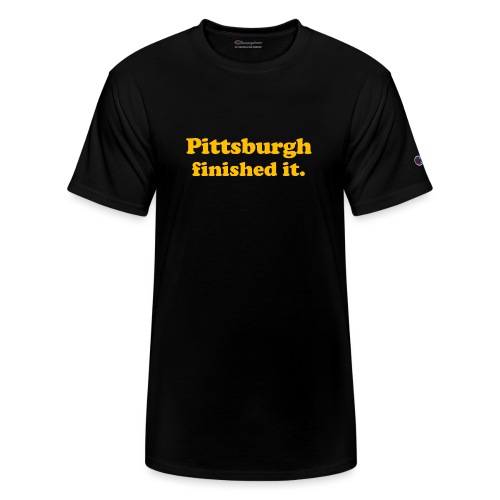 Pittsburgh Finished It - Champion Unisex T-Shirt