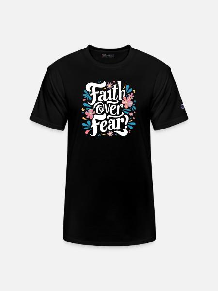 faith over fear - Champion Unisex T-Shirt - black