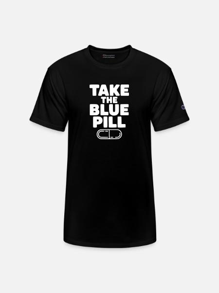 Take the Blue Pill - Champion Unisex T-Shirt - black