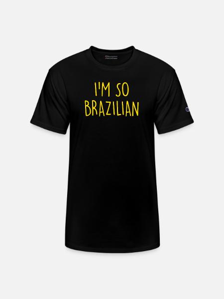 I'm so Brazilian Brazil - Champion Unisex T-Shirt - black