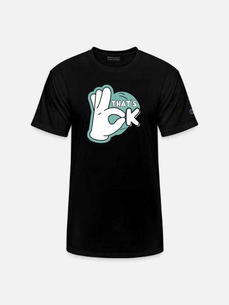Sleek & Stylish: That's OK™ - Champion Unisex T-Shirt - black