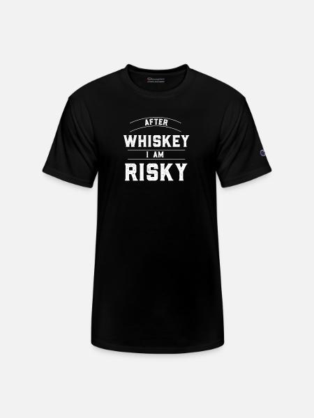After Whisky I am Risky - Champion Unisex T-Shirt - black