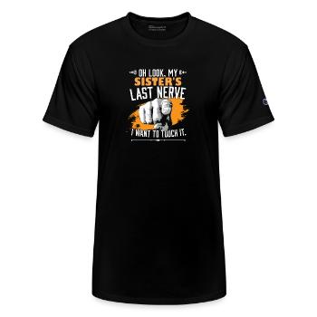 Look My Sister's Last Nerve Funny Siblings - Champion Unisex T-Shirt - black - Front