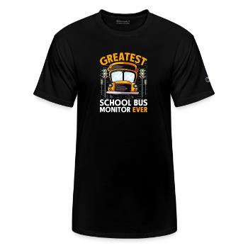 Greatest School Bus Monitor Ever - Champion Unisex T-Shirt - black - Front
