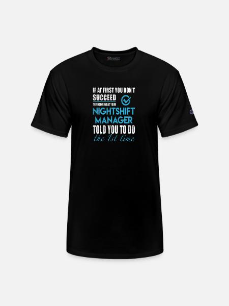Nightshift Manager - Champion Unisex T-Shirt - black