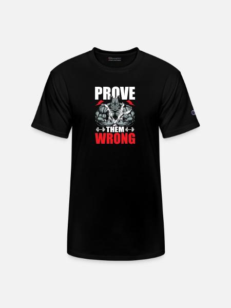 Prove them wrong - Champion Unisex T-Shirt - black