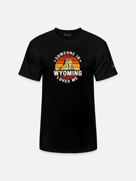 Someone In Wyoming Loves Me - Champion Unisex T-Shirt - black