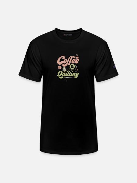 Coffee & Quilting Sewing Quilter - Champion Unisex T-Shirt - black