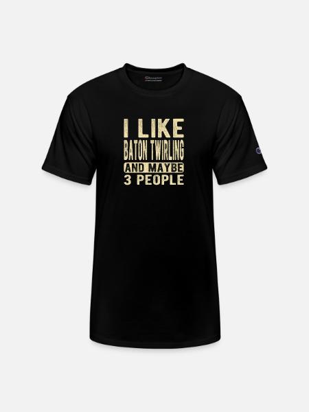 Baton twirling Saying - Champion Unisex T-Shirt - black