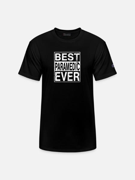 Best Paramedic Ever Paramedic Gift - Champion Unisex T-Shirt - black