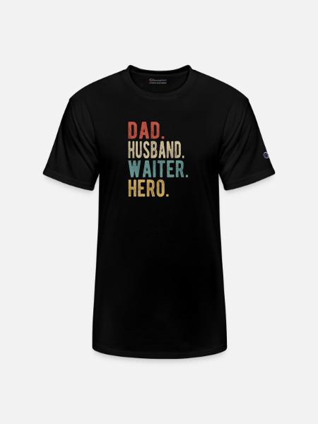Waiter Dad Husband Hero - Champion Unisex T-Shirt - black