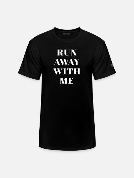 Run Away With Me - Champion Unisex T-Shirt - black