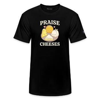 Praise Cheeses Cheese Pun - Champion Unisex T-Shirt - black - Front