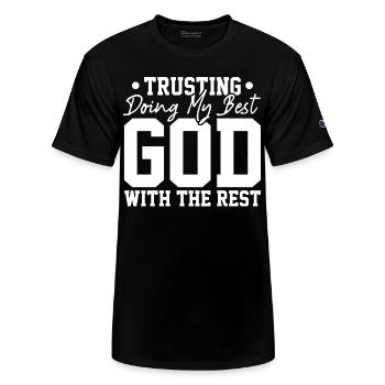 Trusting God – Doing My Best, Faith Quote Shirt - Champion Unisex T-Shirt - black - Front