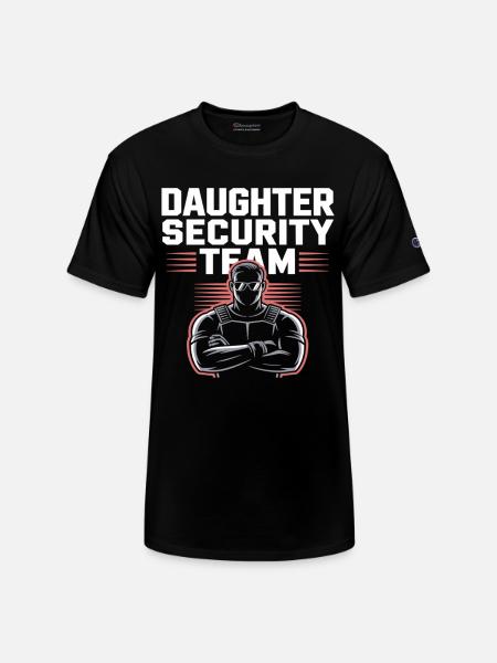 Daughter Security Team - Father Bodyguard - Champion Unisex T-Shirt - black