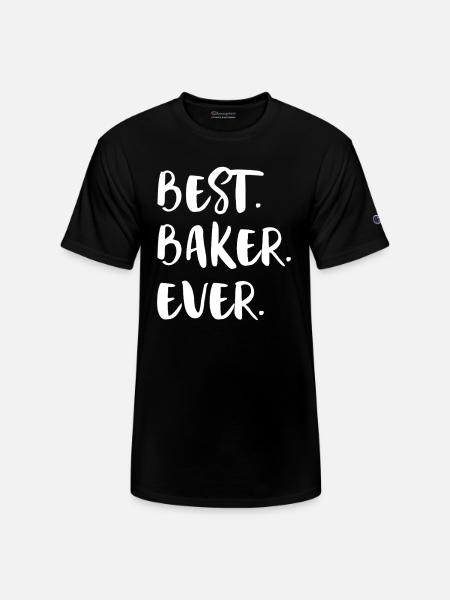 Best Baker Ever - Champion Unisex T-Shirt - black