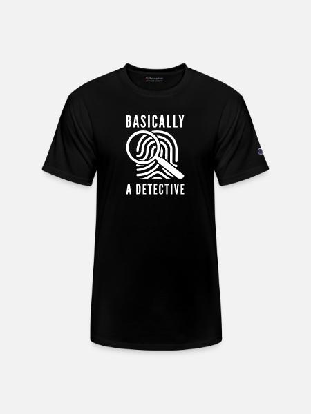 Basically A Detective - Champion Unisex T-Shirt - black