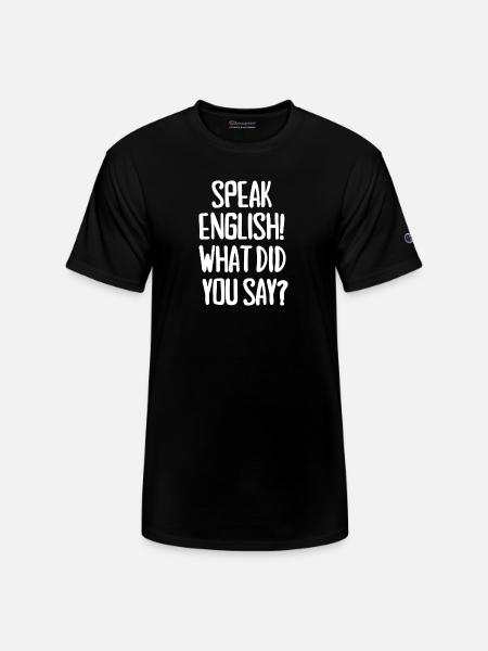 Speak English - Champion Unisex T-Shirt - black