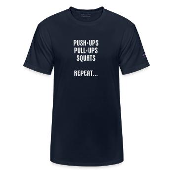 PUSH-UPS PULL-UPS SQUATS REPEAT... - Champion Unisex T-Shirt - navy - Front