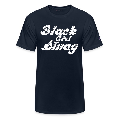 Black Girl Swag T-Shirt - Champion Unisex T-Shirt
