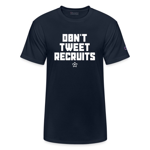 Don't Tweet Recruits - Champion Unisex T-Shirt