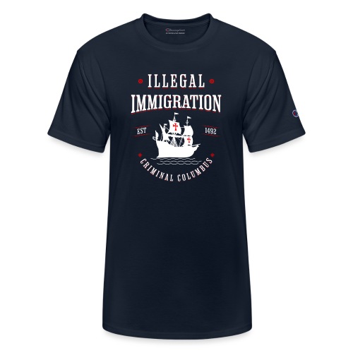 Illegal Immigration Started with Columbus - Champion Unisex T-Shirt