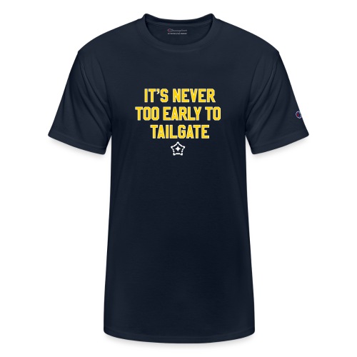 It's Never Too Early to Tailgate - Champion Unisex T-Shirt