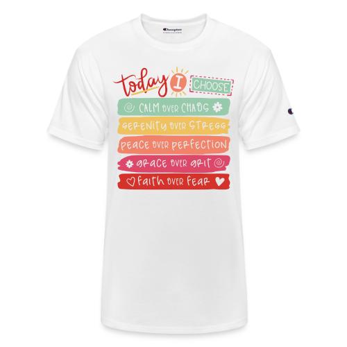 Harmony Collection - Today I Choose - Champion Unisex T-Shirt