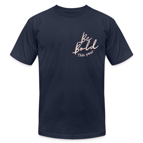 Be Bold This Year - Unisex Jersey T-Shirt by Bella + Canvas