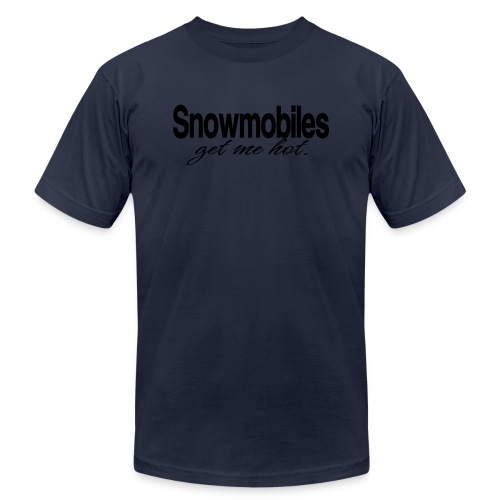 Snowmobiles Get Me Hot - Unisex Jersey T-Shirt by Bella + Canvas