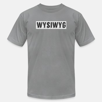 WYSIWYG - What You See Is What You Get - Unisex Jersey T-shirt