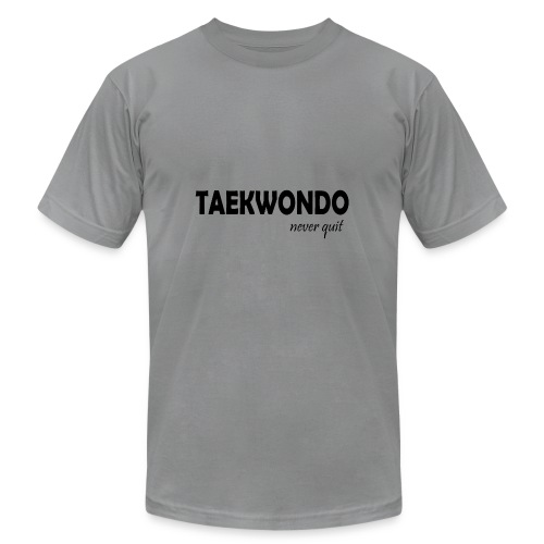Taekwondo never quit - Unisex Jersey T-Shirt by Bella + Canvas