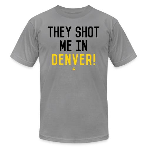 They Shot Me in Denver! (Original) - Unisex Jersey T-Shirt by Bella + Canvas