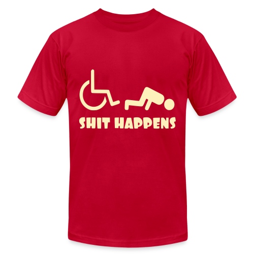 Sometimes shit happens when your in wheelchair - Unisex Jersey T-Shirt by Bella + Canvas