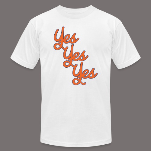 Yes Yes Yes - Unisex Jersey T-Shirt by Bella + Canvas