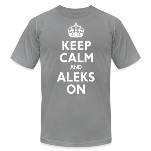 Keep Calm & ALEKS - Unisex Jersey T-Shirt by Bella + Canvas