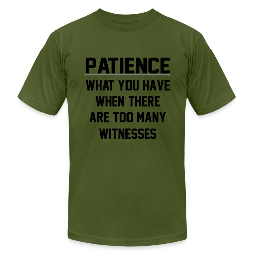 Patience - Unisex Jersey T-Shirt by Bella + Canvas