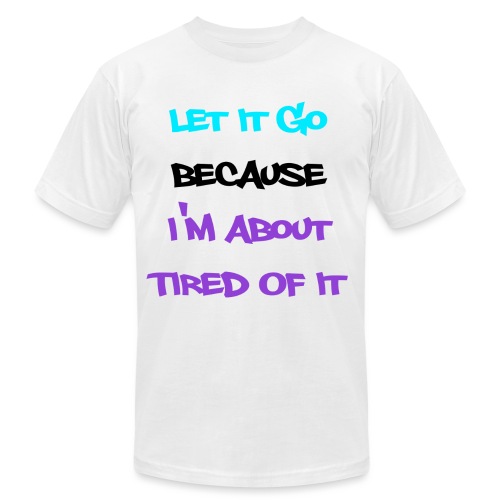 IM ABOUT TIRED OF IT - Unisex Jersey T-Shirt by Bella + Canvas