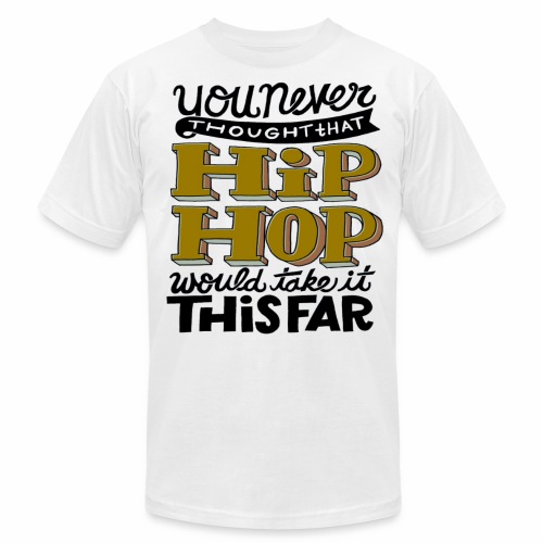 Hip Hop - Unisex Jersey T-Shirt by Bella + Canvas