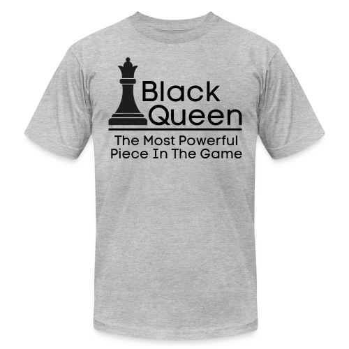 Black Queen The Most Powerful Piece In The Game - Unisex Jersey T-Shirt by Bella + Canvas