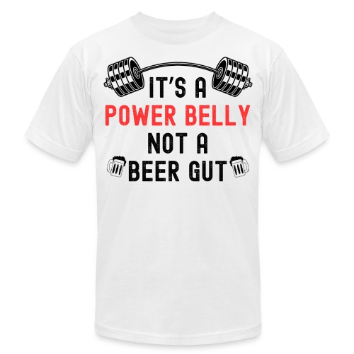 It's A Power Belly Not A Beer Gut | Barbell + Beer - Unisex Jersey T-Shirt by Bella + Canvas