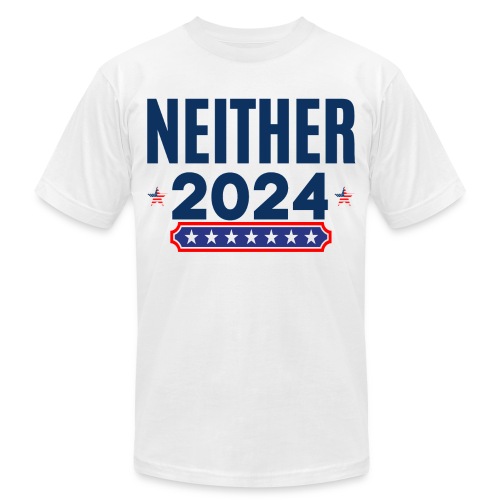 Neither 2024 | Apolitical | Nobody For President - Unisex Jersey T-Shirt by Bella + Canvas