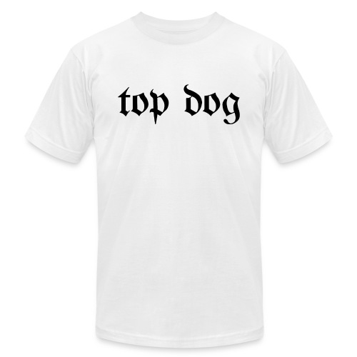 Top Dog (in black letters) - Unisex Jersey T-Shirt by Bella + Canvas