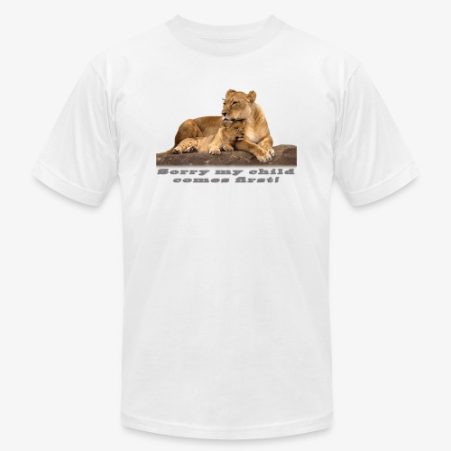 Lion-My child comes first - Unisex Jersey T-Shirt by Bella + Canvas