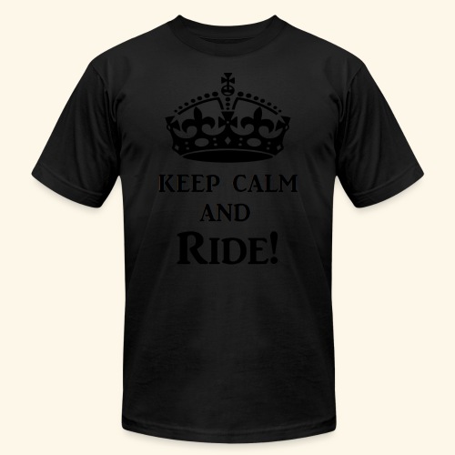 keep calm ride blk - Unisex Jersey T-Shirt by Bella + Canvas