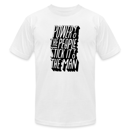 Power To The People Stick It To The Man - Unisex Jersey T-Shirt by Bella + Canvas