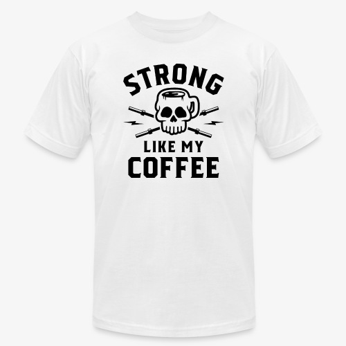 Strong Like My Coffee v2 - Unisex Jersey T-Shirt by Bella + Canvas