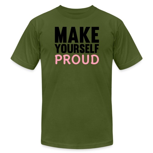 Make Yourself Proud - Unisex Jersey T-Shirt by Bella + Canvas