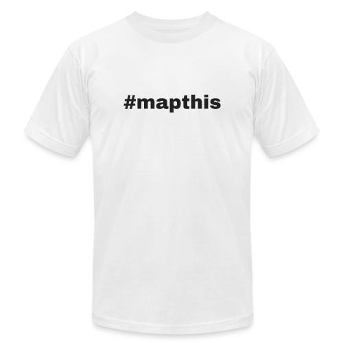 #mapthis hashtag - Unisex Jersey T-Shirt by Bella + Canvas