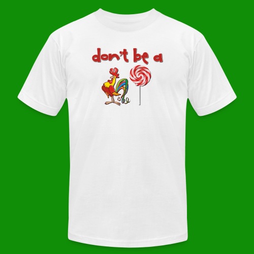 Do Be a Rooster Lollipop - Unisex Jersey T-Shirt by Bella + Canvas